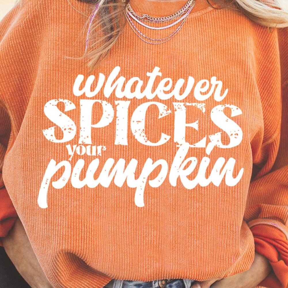 B010 Whatever Spices Your Pumpkin Sweatshirt